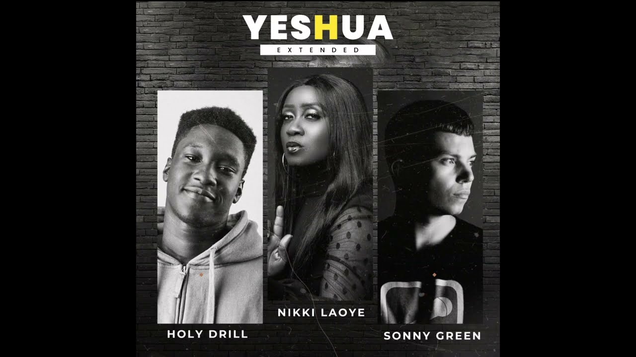 Nikki Laoye Joins Forces With Holy Drill And Sonny Green For &Quot;Yeshua (Extended)&Quot;, Yours Truly, News, May 12, 2024