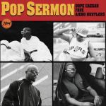 Pop Sermon - Dope Caesar, Fave &Amp; Ajebo Hustlers, Yours Truly, Reviews, February 22, 2024