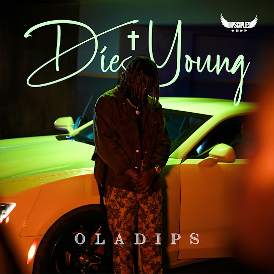 Oladips Speaks Facts In New Tribute Single 'Die Young', Yours Truly, News, May 5, 2024