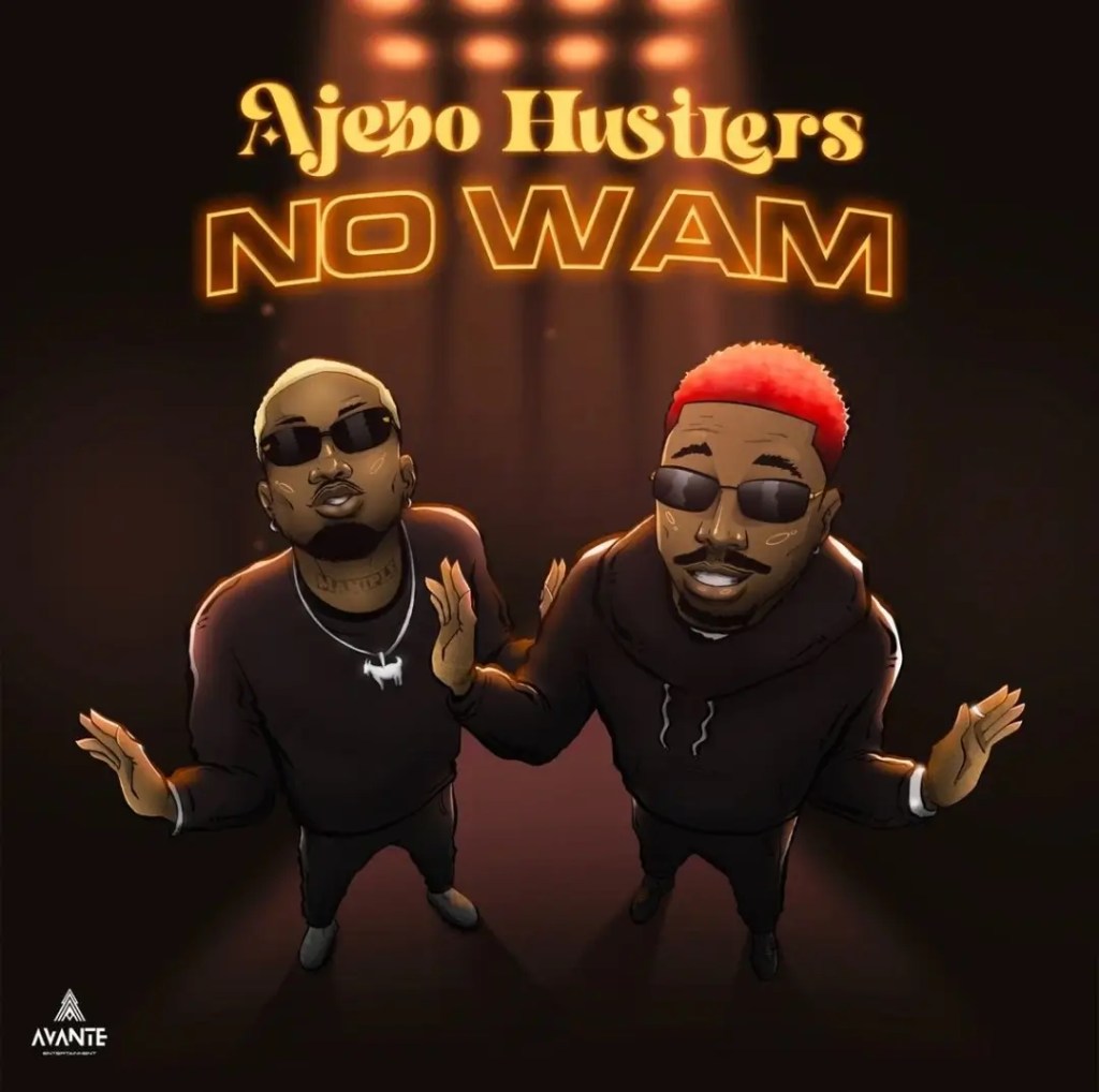 Ajebo Hustlers – No Wam, Yours Truly, News, April 28, 2024