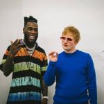 Ed Sheeran Names Burna Boy The &Quot;Most Weed-Ingester&Quot; He'S Ever Met, Yours Truly, News, March 2, 2024