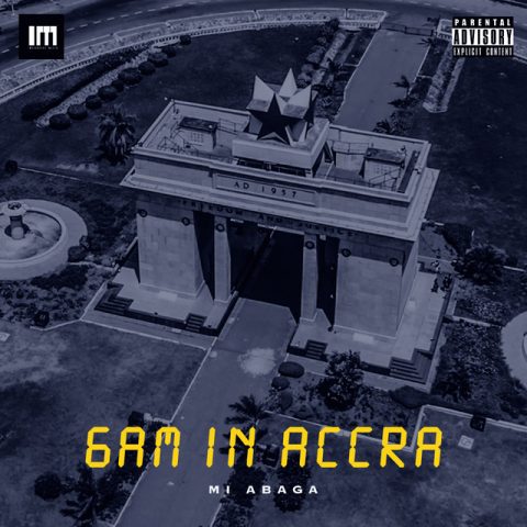 M.i Abaga - 6Am In Accra (Freestyle), Yours Truly, News, April 29, 2024