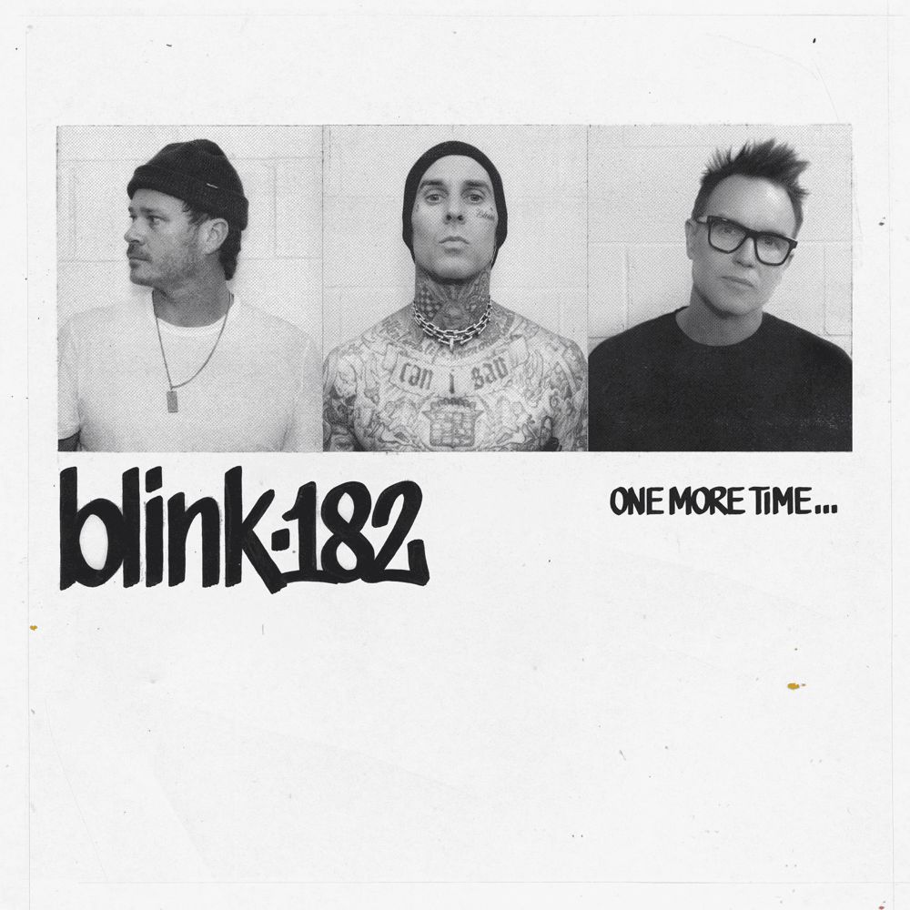Blink-182 &Quot;One More Time...&Quot; Album Review, Yours Truly, Reviews, April 28, 2024