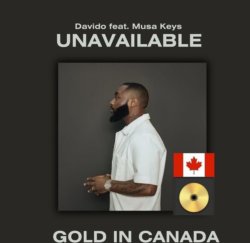 Another One: Davido'S &Quot;Unavailable&Quot; Ft. Musa Keys Gets Gold Certification In Canada, Yours Truly, News, April 27, 2024