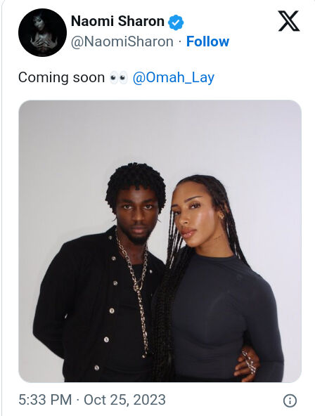 Omah Lay Responds To Naomi Sharon Regarding Their Forthcoming Collaboration, Yours Truly, News, May 15, 2024