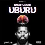 Basketmouth Drops New Album &Quot;Uburu&Quot;: A Fresh Musical Journey, Yours Truly, News, March 2, 2024