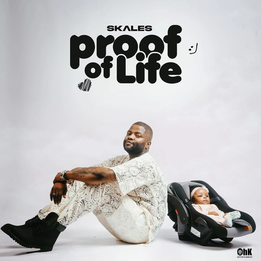 Skales Drops Anticipated &Quot;Proof Of Life&Quot; Ep To Rave Reviews, Yours Truly, News, May 9, 2024