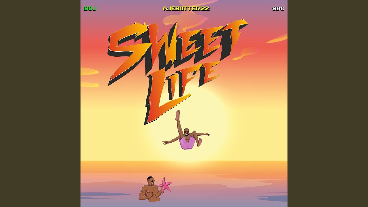 Boj, Ajebutter22 &Amp; Show Dem Camp - Sweet Life, Yours Truly, News, February 23, 2024