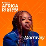 Apple Music Spotlights Morravey As New Prodigy In Africa Rising Program, Yours Truly, News, March 2, 2024