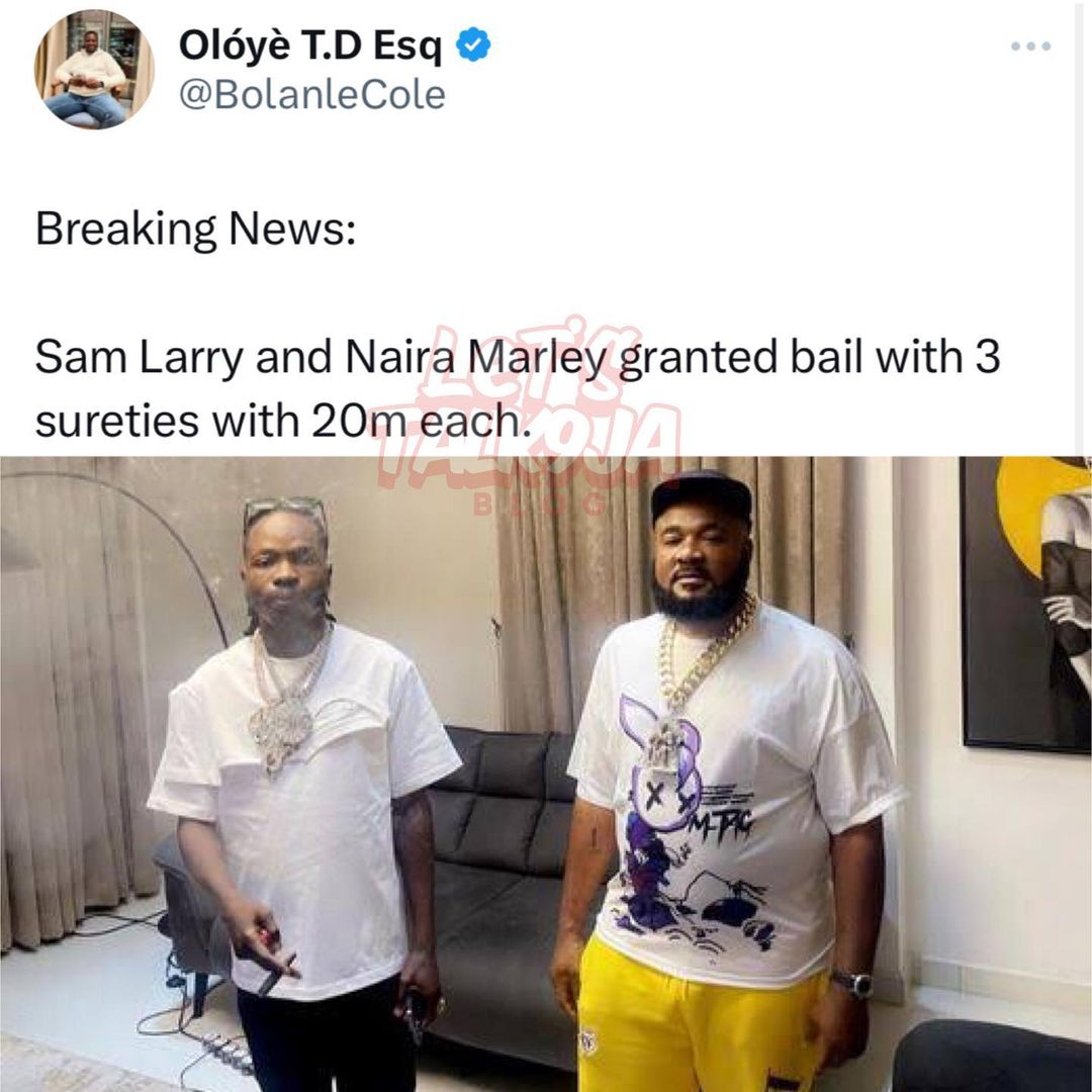 Naira Marley And Sam Larry Have Been Granted Bail Of 20 Million Naira Each With Conditions Attached, Yours Truly, News, April 27, 2024