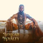 Flavour Drops Tracklist For Anticipated 'African Royalty' Album, Yours Truly, News, February 28, 2024