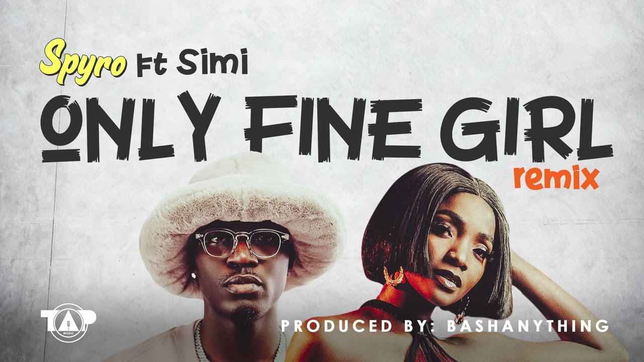 Spyro'S &Quot;Only Fine Girl&Quot; Gets A Remix Featuring Simi, Yours Truly, News, May 13, 2024
