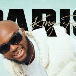 King Promise'S New Single Transports You Straight To &Quot;Paris&Quot;, Yours Truly, News, May 6, 2024