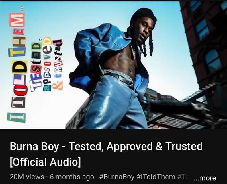 &Quot;Tested, Approved And Trusted&Quot; By Burna Boy Hits 20M Plays On Youtube, Yours Truly, News, May 7, 2024