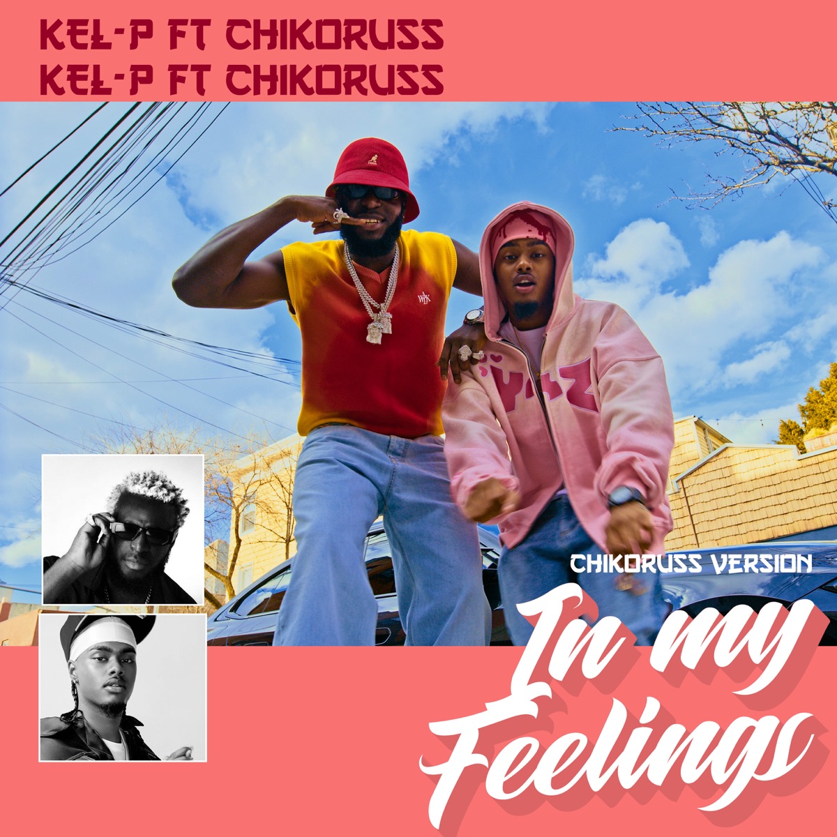 Kel-P - In My Feelings (Chikoruss Version), Yours Truly, Music, May 18, 2024