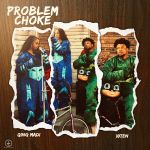 10Ten - Problem Choke (Feat. Qing Madi), Yours Truly, Music, May 19, 2024