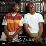 Ajebo Hustlers - Bad Boy Etiquette 102: Continuous Assessment Album, Yours Truly, Reviews, May 19, 2024