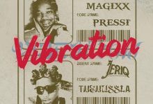 Magixx Enlists Jeriq For His New Groovy Tune, &Quot;Vibration&Quot;, Yours Truly, News, May 19, 2024
