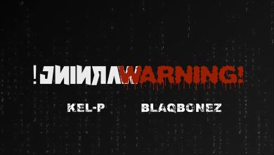 Kel-P - Warning! (Feat. Blaqbonez), Yours Truly, Kel-P, May 20, 2024